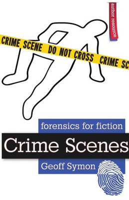 Crime Scenes (Forensics for Fiction)