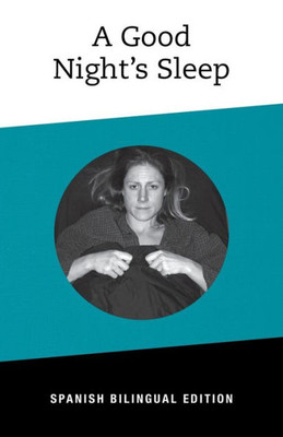 A Good NIght's Sleep: Bilingual Spanish Edition (Bilingual Spanish Photostory Series)