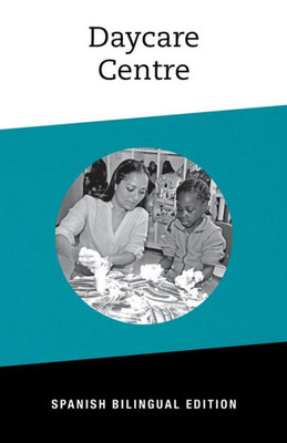 Daycare Centre: Bilingual Spanish Edition (Bilingual Spanish Photostory Series)