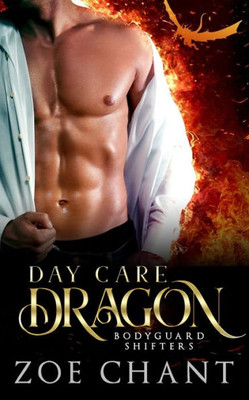 Day Care Dragon (Bodyguard Shifters)