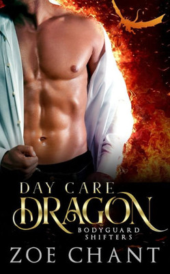 Day Care Dragon (Bodyguard Shifters)