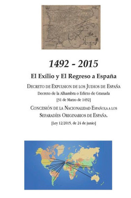 1492 - 2015: El Exilio y El Regreso a España (Spanish Edition)