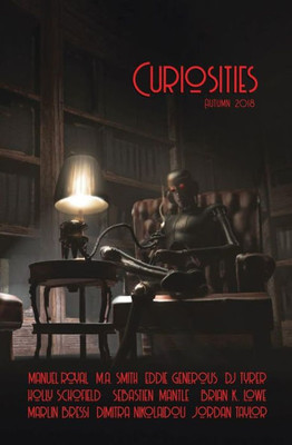 Curiosities #4: Autumn 2018 (Curiosities Anthologies)