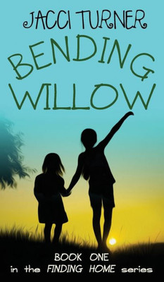 Bending Willow (Finding Home)