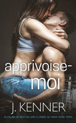 Apprivoise-moi (Le Monde de Stark (Jamie et Ryan)) (French Edition)