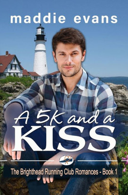 A 5K and a Kiss: A Sweet Romance (The Brighthead Running Club Romances)