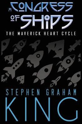 A Congress of Ships (The Maverick Heart Cycle)