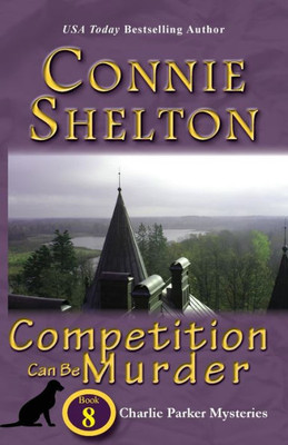 Competition Can Be Murder: Charlie Parker Mysteries, Book 8 (Charlie Parker New Mexico Mystery)
