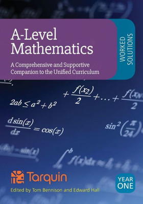 A-Level Mathematics Worked Solutions: A Comprehensive and Supportive Companion to the Unified Curriculum (Level Teaching Math)