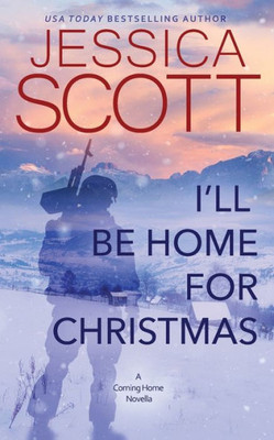 I'll Be Home For Christmas : A Coming Home Novella