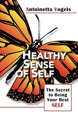 Healthy Sense of Self: The Secret to Being Your Best Self