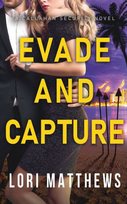 Evade and Capture : A Callahan Security Novel