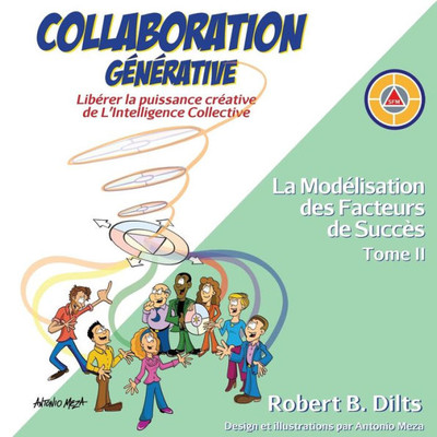 Collaboration Générative: Libérer la puissance créative de L'Intelligence Collective (French Edition)