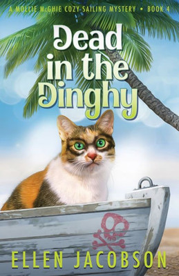 Dead in the Dinghy (A Mollie McGhie Cozy Sailing Mystery)