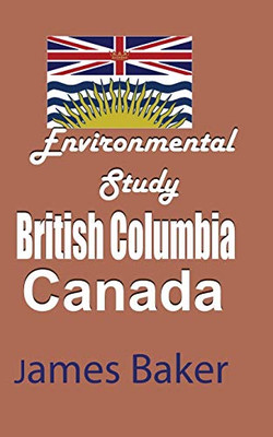 Environmental Study of British Columbia, Canada