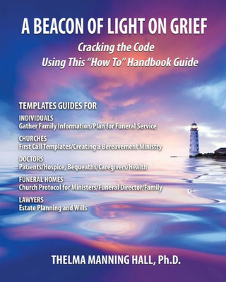 Beacon of Light on Grief: Cracking the Code Using This How to Handbook Guide