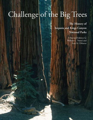 Challenge of the Big Trees: The Updated History of Sequoia and Kings Canyon National Parks