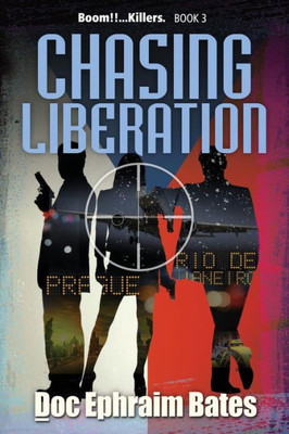 Chasing Liberation (Boom!!...Killers.)