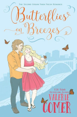 Butterflies on Breezes: A Christian Romance (Urban Farm Fresh Romance)