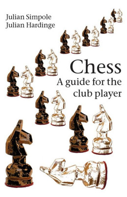 Chess: A guide for the club player