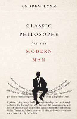 Classic Philosophy for the Modern Man (Classics for the Modern Man)