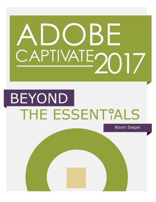 Adobe Captivate 2017: Beyond The Essentials