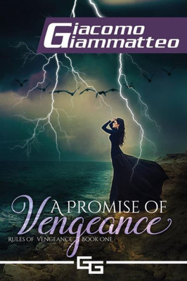 A Promise of Vengeance: Rules of Vengeance, Book I (1)