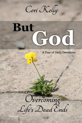 But God: Overcoming Life's Dead Ends: A Year of Daily Devotions