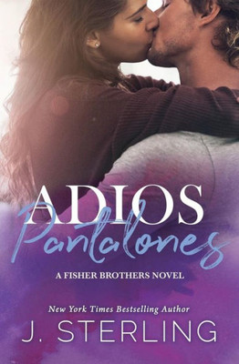 Adios Pantalones: A Fisher Brothers Novel (The Fisher Brothers)