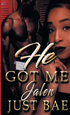 He Got Me: Jalen (African American Obsession Romance Series Book 7)