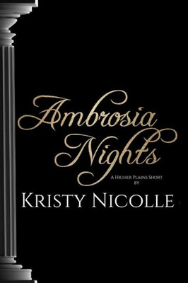 Ambrosia Nights: A Higher Plains Short (The Ashen Touch Trilogy)