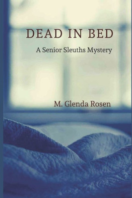 Dead in Bed (The Senior Sleuths Mysteries)