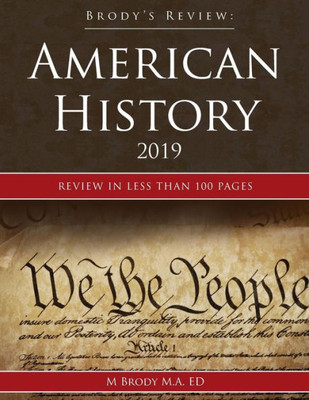 Brody's Review: American History 2019: Review in less than 100 pages