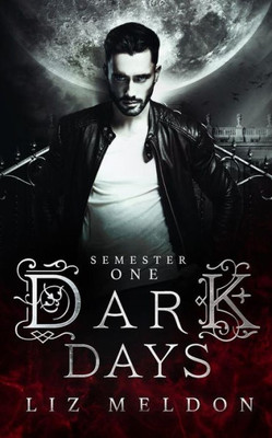 Dark Days: Semester 1