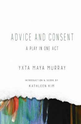 Advice and Consent: A Play in One Act (LARB Provocations)