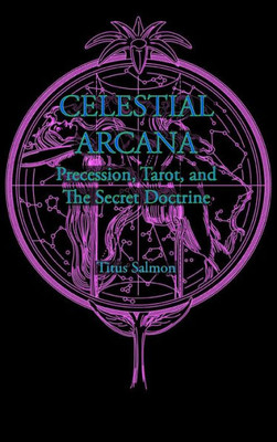 Celestial Arcana: Precession, Tarot & the Secret Doctrine