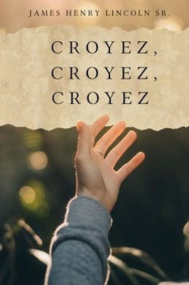 Croyez, Croyez, Croyez (French Edition)