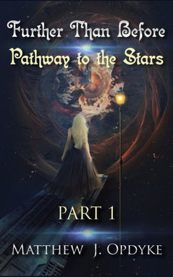 Further Than Before: Pathway to the Stars, Part 1 (1)