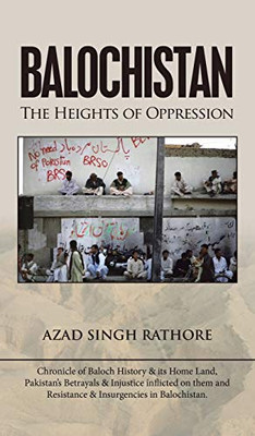 Balochistan: The Heights of Oppression - Hardcover