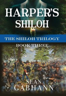 Harper's Shiloh: A Novel of the First Bloodiest Battle (The Shiloh Trilogy)