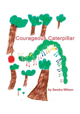 Courageous Caterpillar (Emotional Animal Alphabet)