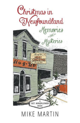Christmas in Newfoundland  Memories and Mysteries: A Sgt. Windflower Book (A Sgt. Windflower Christmas Mystery)