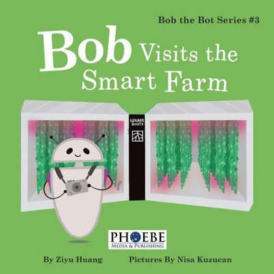Bob Visits the Smart Farm (Bob the Bot)