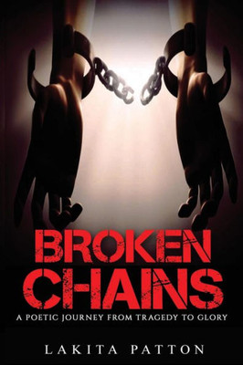 Broken Chains: A Poetic Journey from Tragedy to Glory