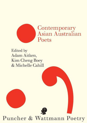 Contemporary Asian Australian Poets (Puncher and Wattmann Poetry)