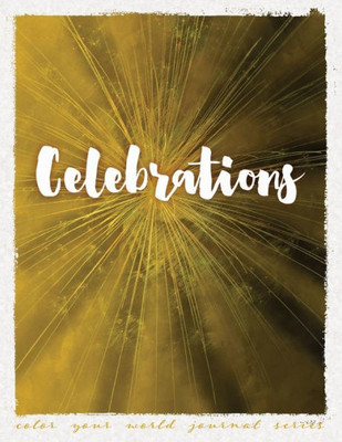 Celebrations (Color Your World Journal Series)