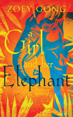 A Girl and Her Elephant (The Animal Companions Series)