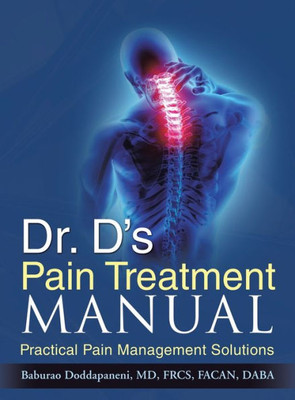 Dr. D's Pain Treatment Manual: Practical Pain Management Solutions