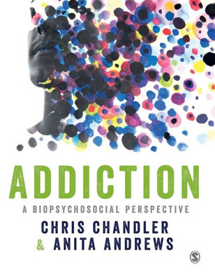 Addiction: A biopsychosocial perspective