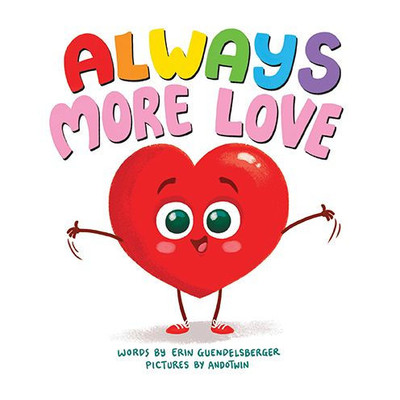 Always More Love: A Heartwarming and Humorous Interactive Book of Love for Babies and Toddlers